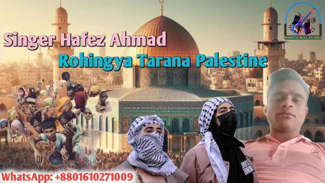 Rohingya Best Tarana Palestine by Singer Hafiz Ahmad at Kutupalong, Refugee Camp