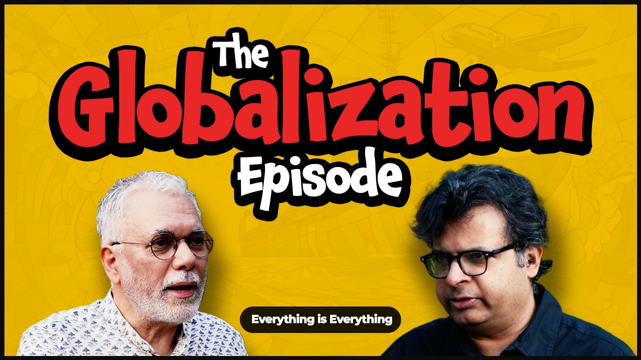 The Globalisation Episode | Episode 95 | Everything is Everything