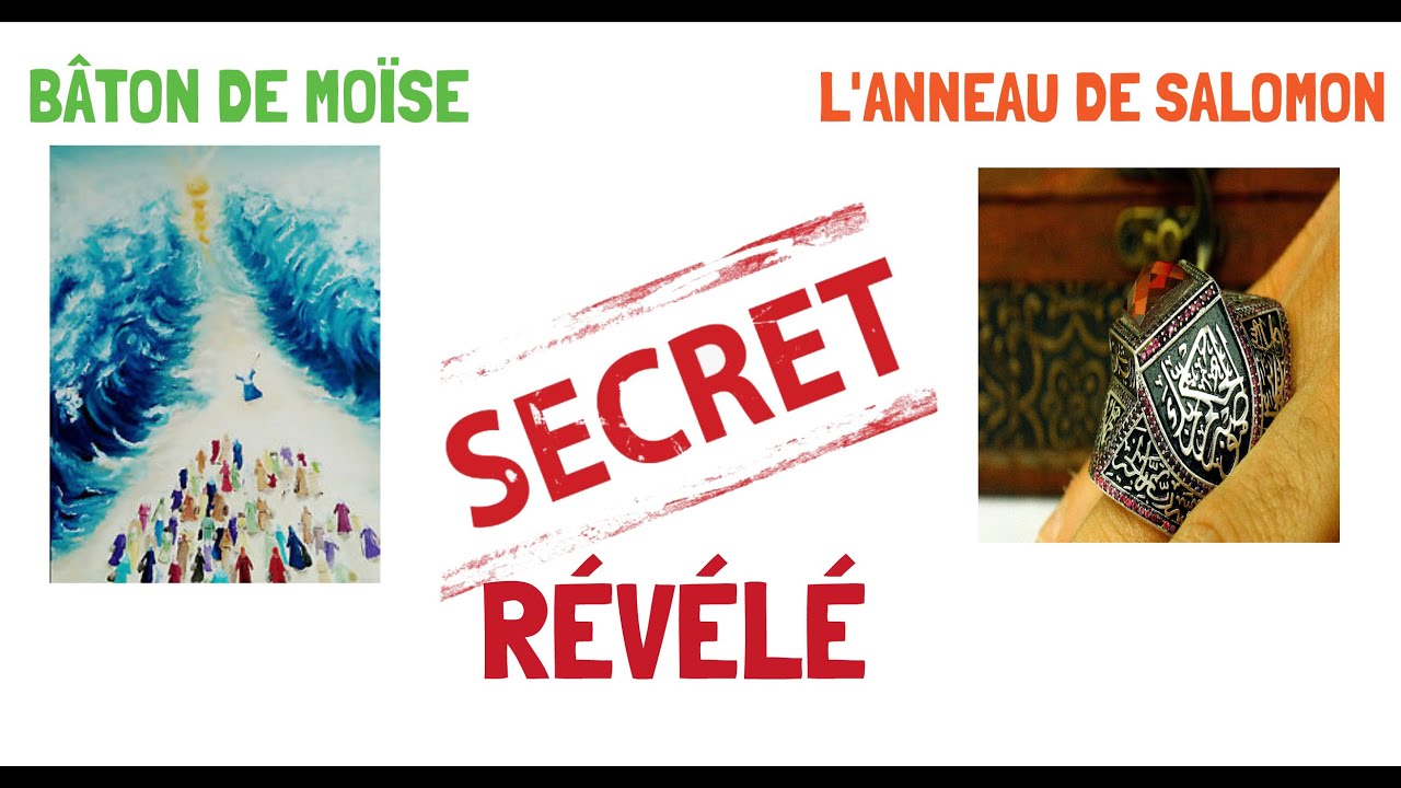 6 - Le secret du Bâton de Moïse et l'anneau de Salomon