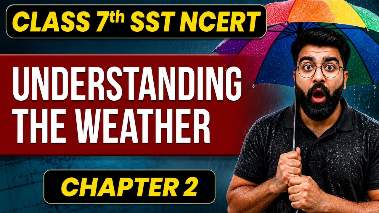 Understanding The Weather🔥| Class 7 SST New NCERT Chapter 2 | Full Chapter by Gautam Lakhani #class7