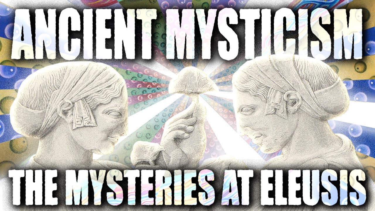 Ancient Mysticism: The Mysteries at Eleusis