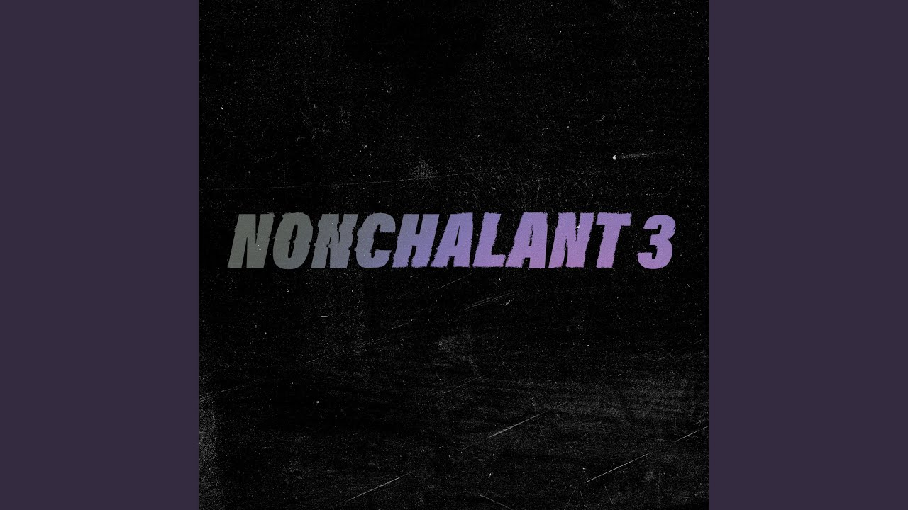 NONCHALANT 3