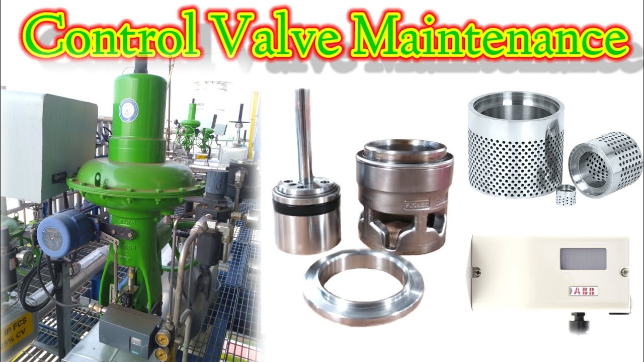 Control Valve Maintenance | Control Valve Troubleshooting | Control Valve Calibration.