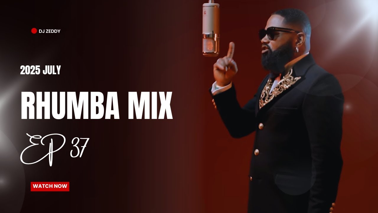 EP 37. DJ ZEDDY - RHUMBA MIX 2025 FT LATEST  FERRE GOLA / FALLY IPUPA / INNOSSB.