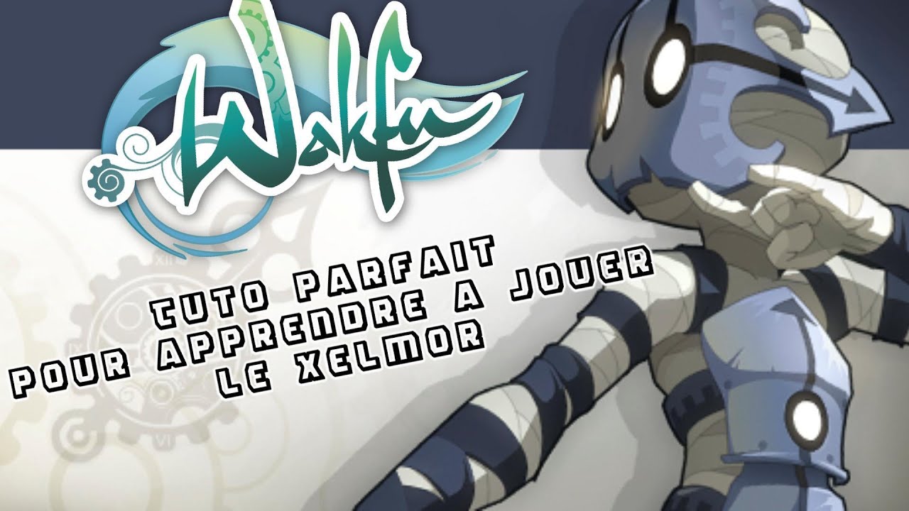 Tuto Xélor Bas Level – Les bases pour débuter sur Wakfu !