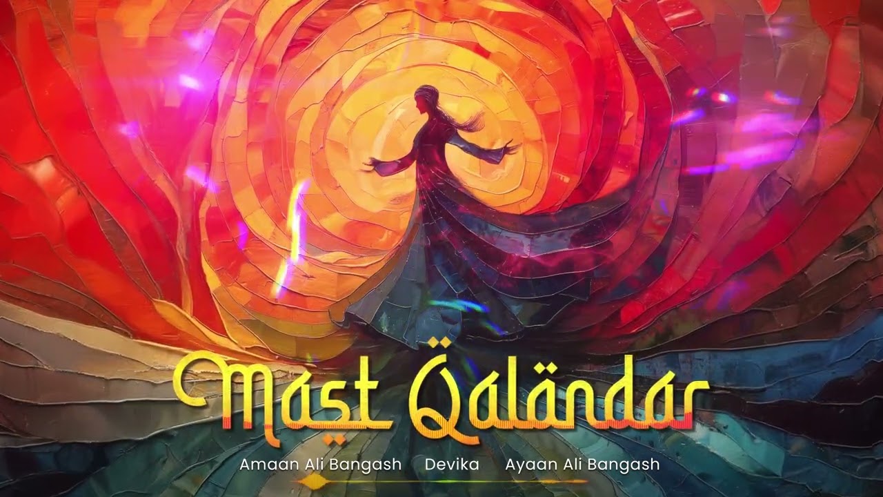 Mast Qalandar - Devika, Amaan Ali Bangash, Ayaan Ali Bangash