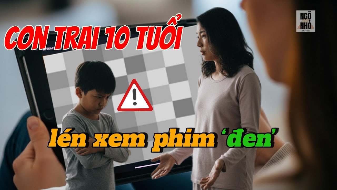 con trai 10 tuổi lén xem phim ‘đen’ #giadinh #drama