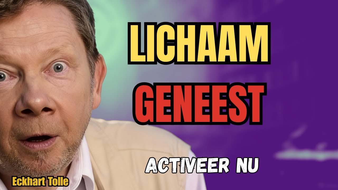 Het GEHEIM Dat Je Lichaam ZELF Laat GENEZEN (Onthuld) | Eckhart Tolle