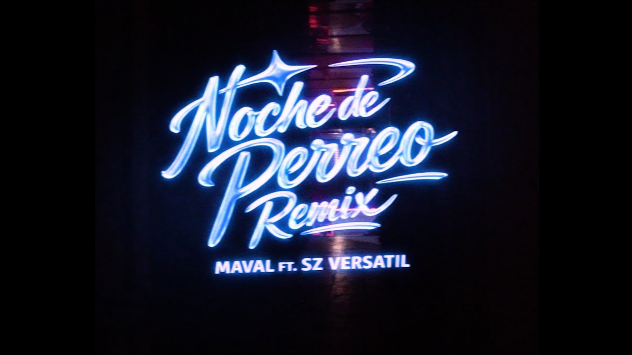 Maval Ft SZ Versátil - Noche De Perreo [REMIX] (Video Oficial)
