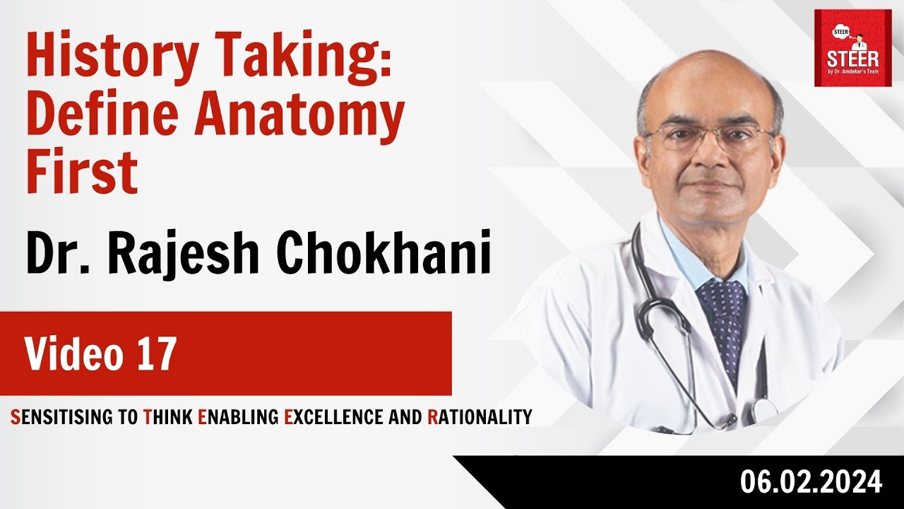 History Taking - Define Anatomy First  | Dr. Rajesh Chokhani | Video 17 | 