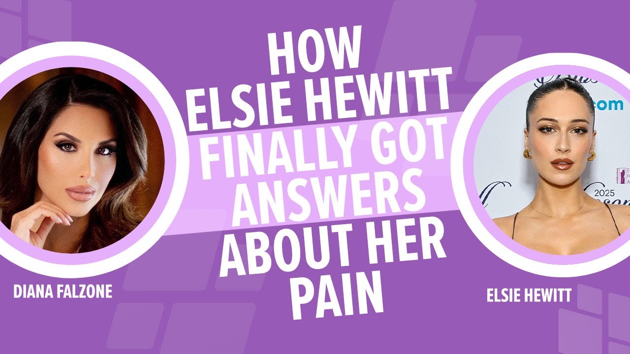 How Elsie Hewitt Finally Got Answers About Her Pain