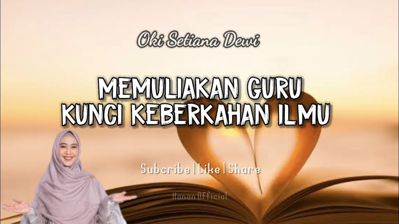 Mencari Keberkahan Ilmu dengan Memuliakan Guru - Ustadzah Oki Setiana Dewi