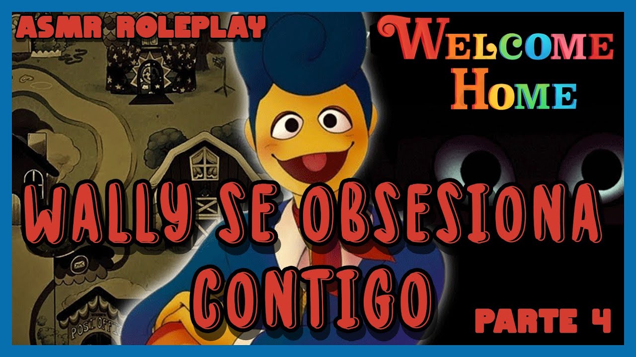 Wally se obsesiona contigo: Un Roleplay ASMR para descansar-Welcome Home ASMR Español