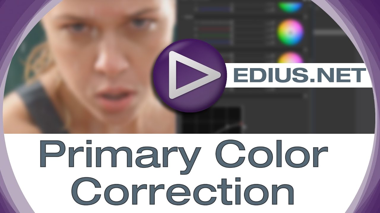 EDIUS.NET Podcast - Primary Color Correction