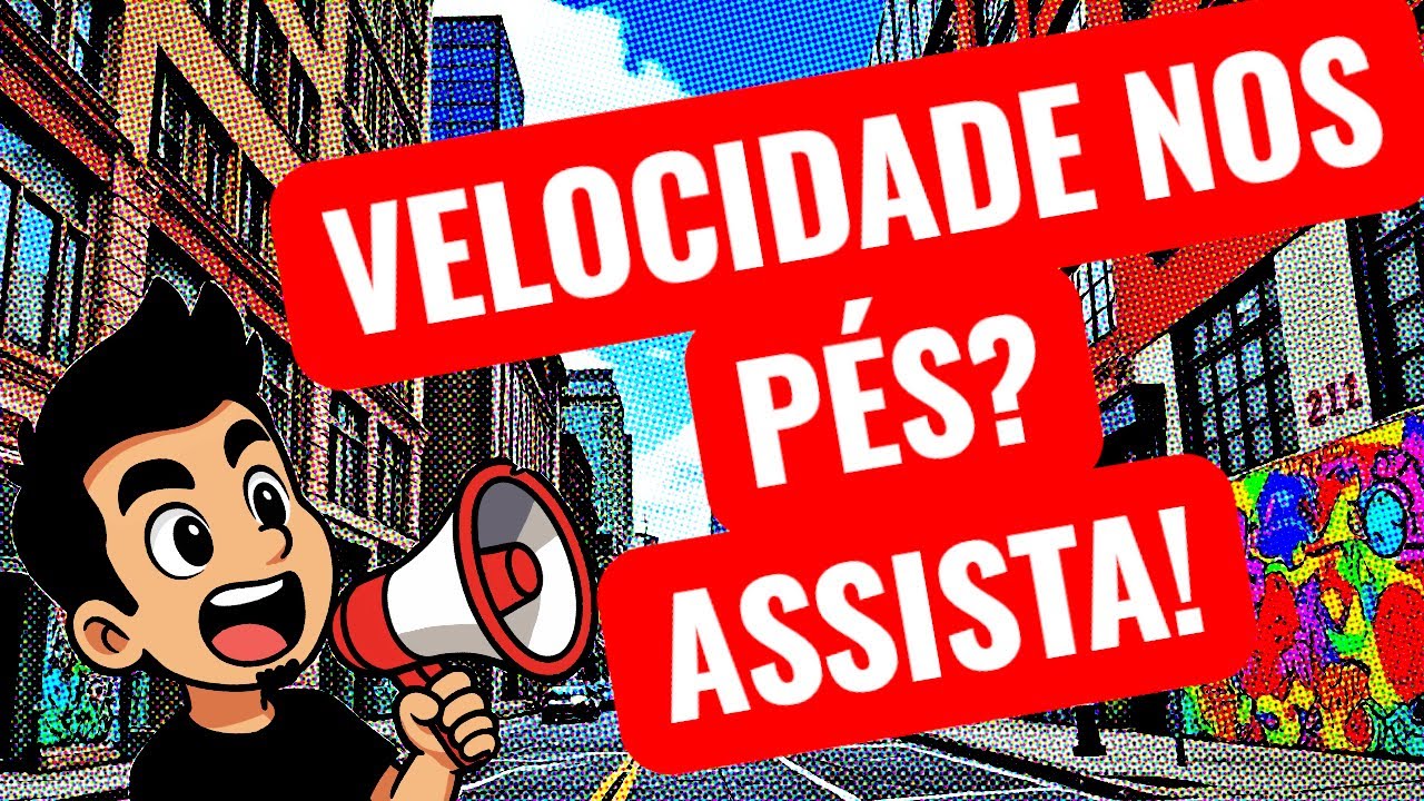 VELOCIDADE NOS PÉS? ASSISTA!