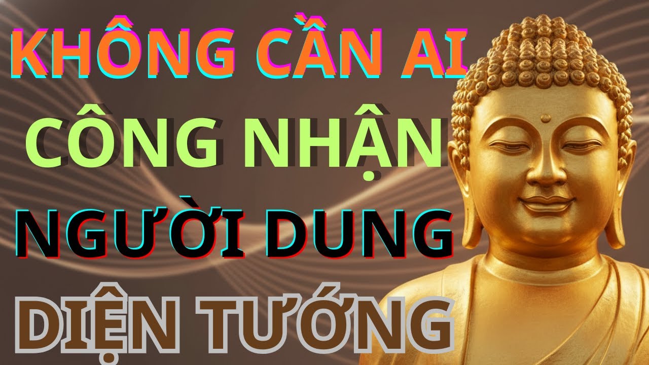 NGƯỜI DUNG DIỆN TƯỚNG -DẤU HIỆU CỦA NGƯỜI ĐÃ TỈNH THỨC  KHÔNG TRANH KHÔNG CHỨNG MINH KHÔNG CẦN NHÌN