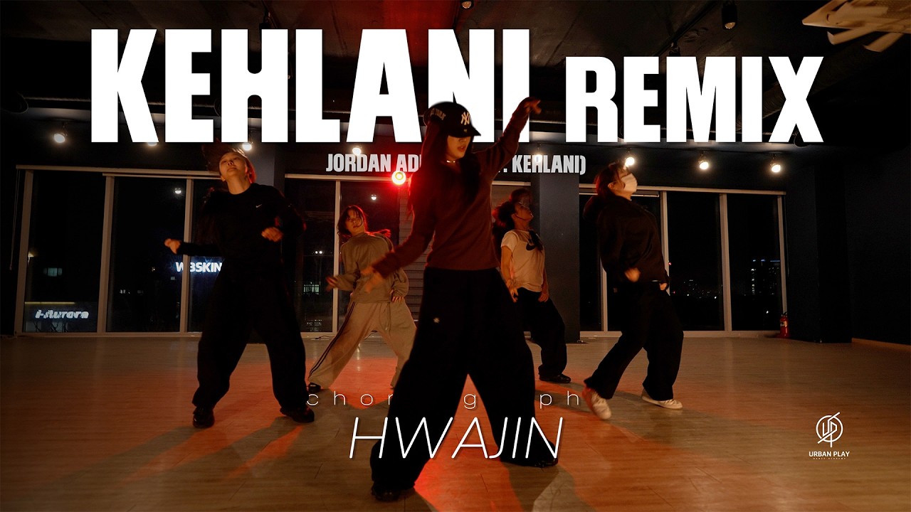 KEHLANI REMIX - Jordan Adetunji (ft. Kehlani) / Hwajin Choreography / Urban Play Dance Academy