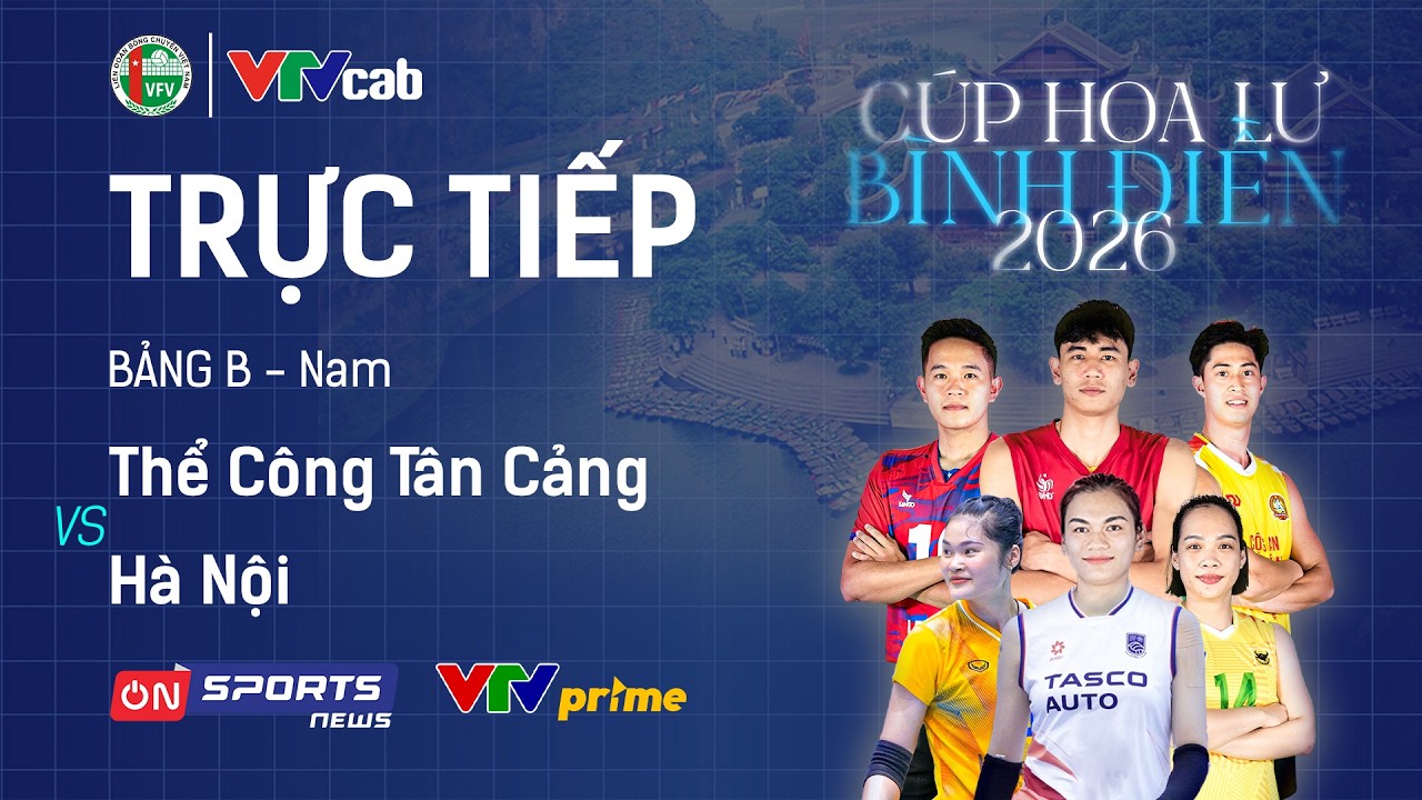 🔴Trực tiếp: THỂ CÔNG TÂN CẢNG vs HÀ NỘI | Giải bóng chuyền Cúp Hoa Lư - Bình Điền 2026