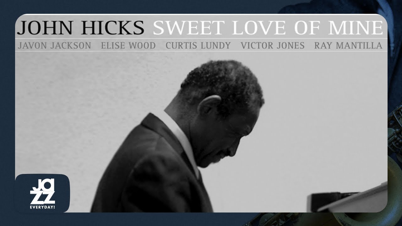 John Hicks - Sweet Love of Mine