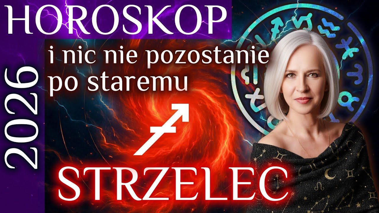 2026- STRZELEC - horoskop roczny. I nic nie pozostanie po staremu.