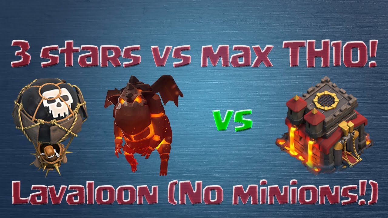 [Clash of Clans] 3 stars on MAX TH10s in war: LavaLoon (no minions!)