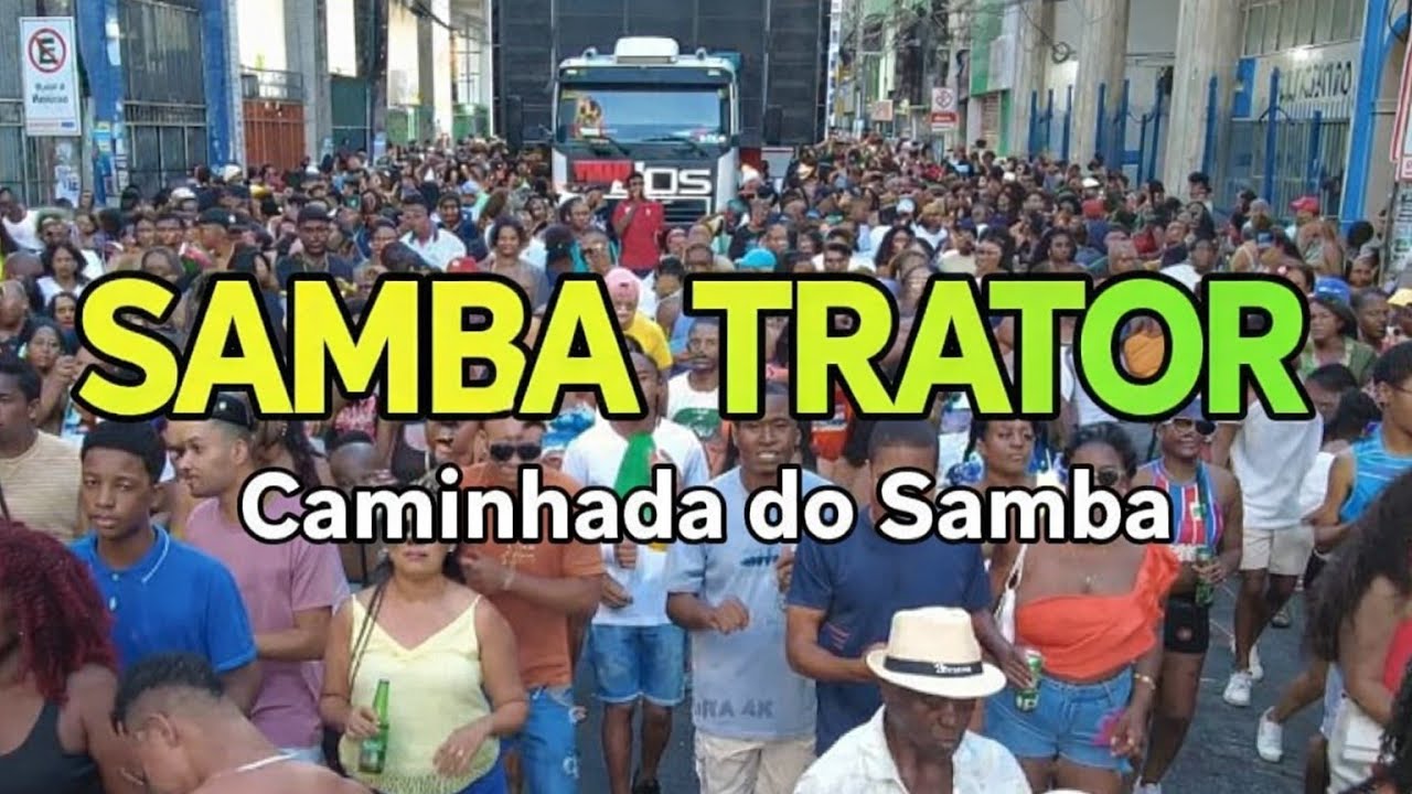 SALVADOR BAHIA- SAMBA TRATOR - RUA CARLOS GOMES - BLOCO PROIBIDO PROIBIR -CAMINHADA DO SAMBA
