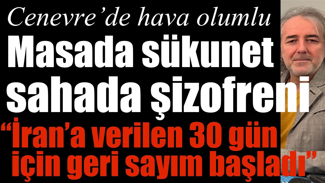 Masada sükunet sahada şizofreni! Cenevre’de hava olumlu ama… 30 günlük süre için geri sayım başladı…