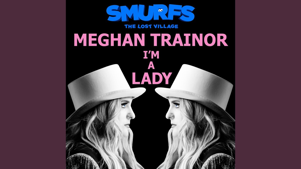 I'm a Lady (from SMURFS: THE LOST VILLAGE)
