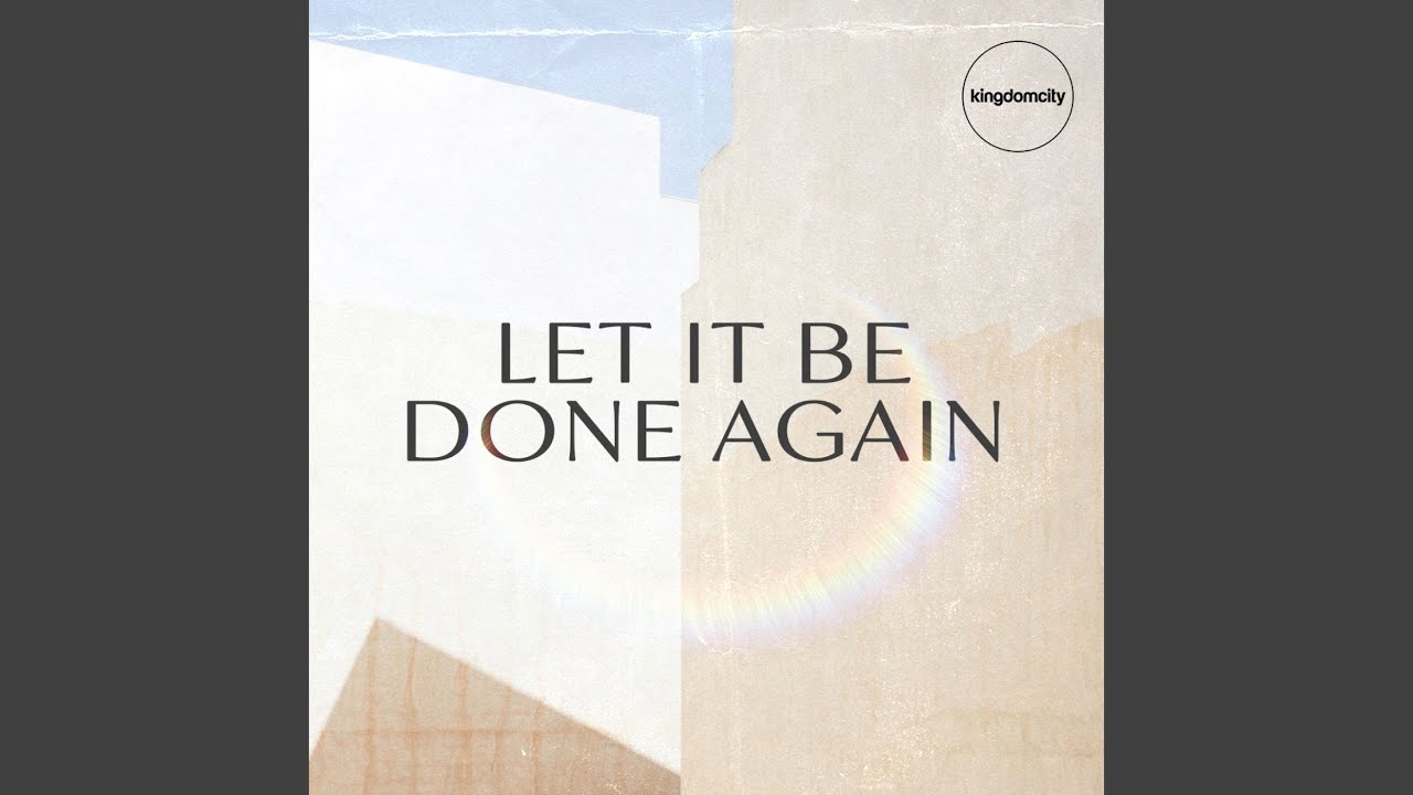 Let It Be Done Again