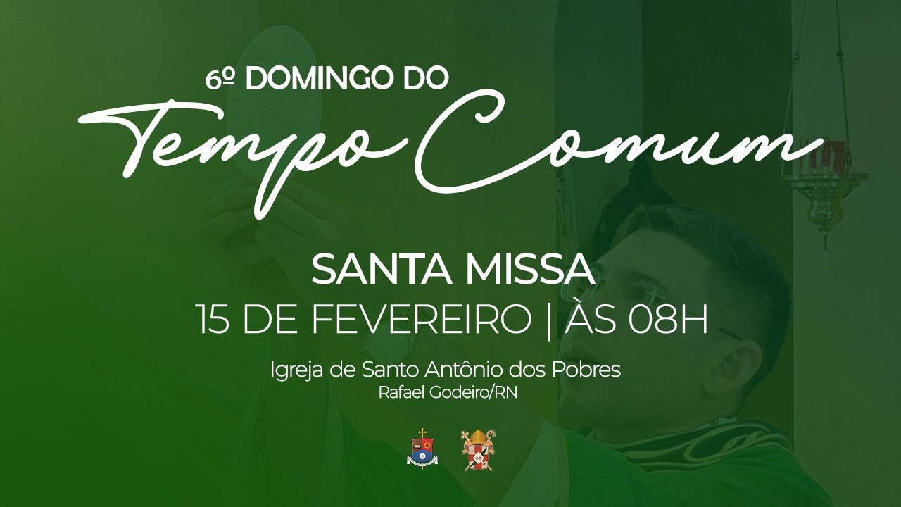 Santa Missa | 6º Domingo do Tempo Comum - Rafael Godeiro/RN