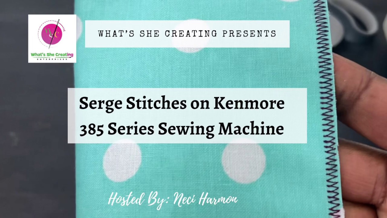 Serge without a Serger on Kenmore 385 Series Sewing Machine