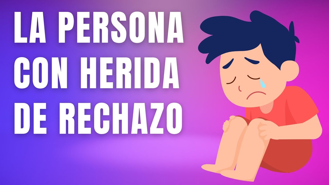 Las 5 heridas de la infancia, herida de rechazo