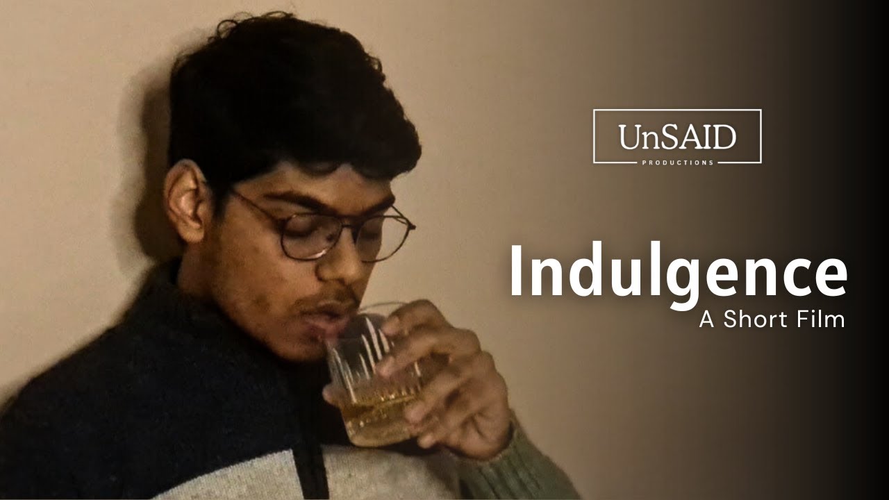 Indulgence A Short Film l UnSAID Production l
