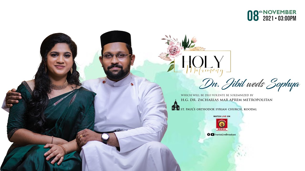 Dn. Jibil weds Sophya - WEDDING CEREMONY | H.G. Dr. Zacharias Mar Aprem Metropolitan - LIVE.