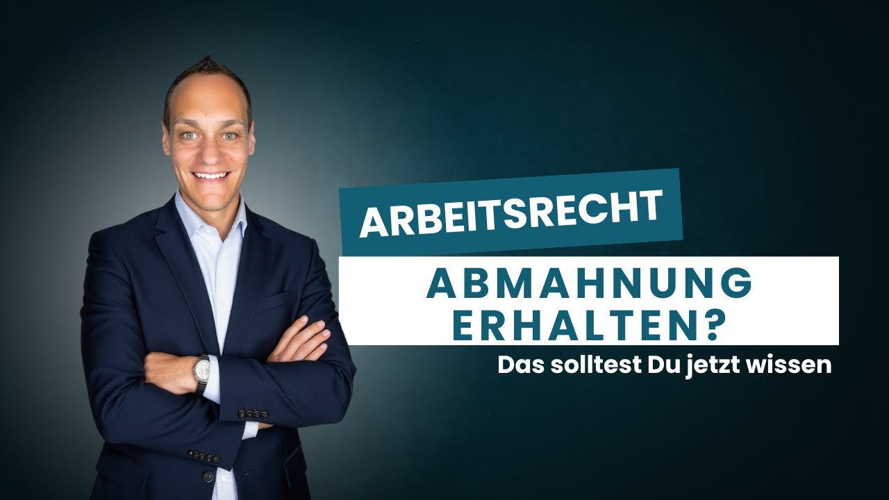 Arbeitsrechtliche Abmahnung erhalten: Was Du jetzt tun musst! Rechte, Pflichten & Fehler vermeiden