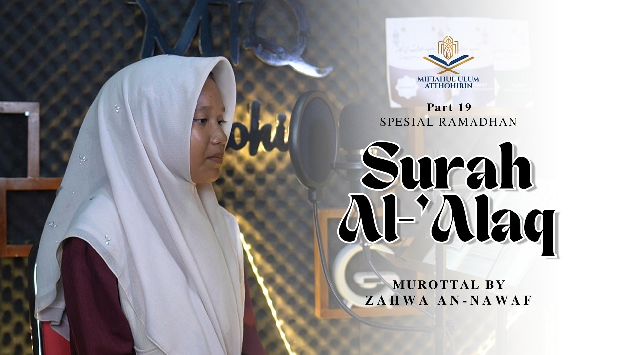 MUROTTAL [RAMADHAN] | Part 19 - Surah Al - 'Alaq Juz 30 | ZAHWA AN-NAWAF.