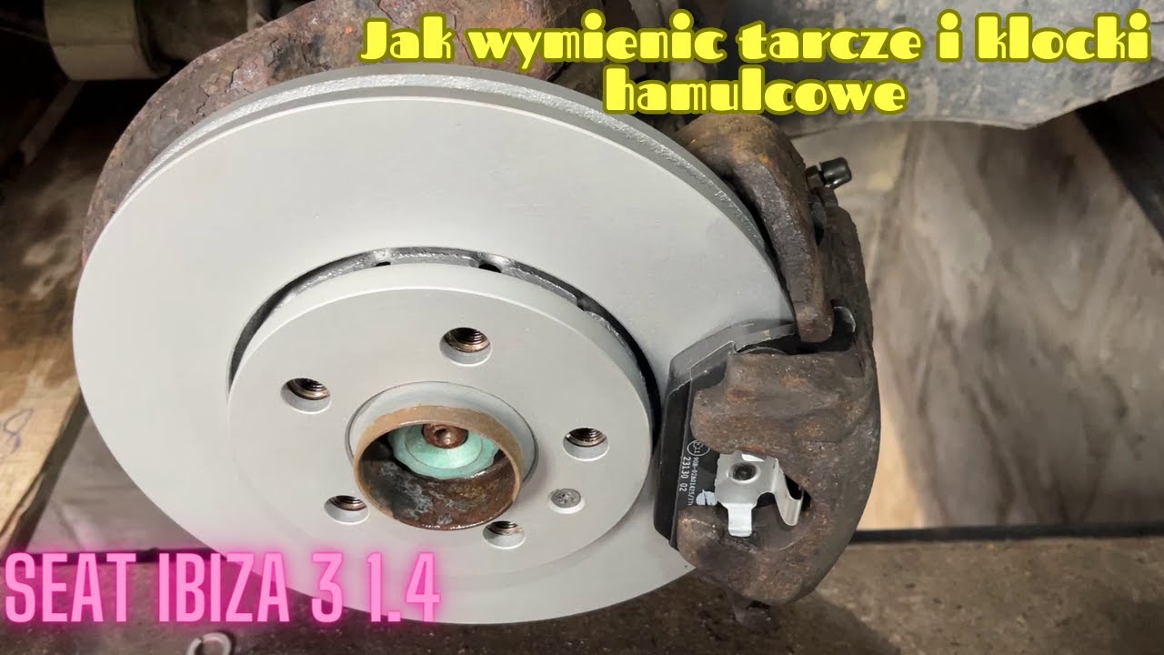 JAK WYMIENIĆ TARCZE I KLOCKI HAMULCOWE Seat Ibiza 3 1.4
