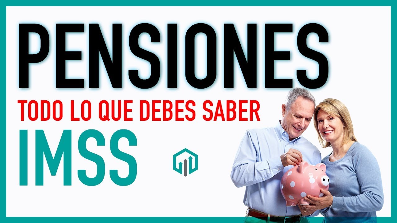 Cómo pensionarse en el IMSS 2020 | Todo lo que debes saber sobre PENSIONES