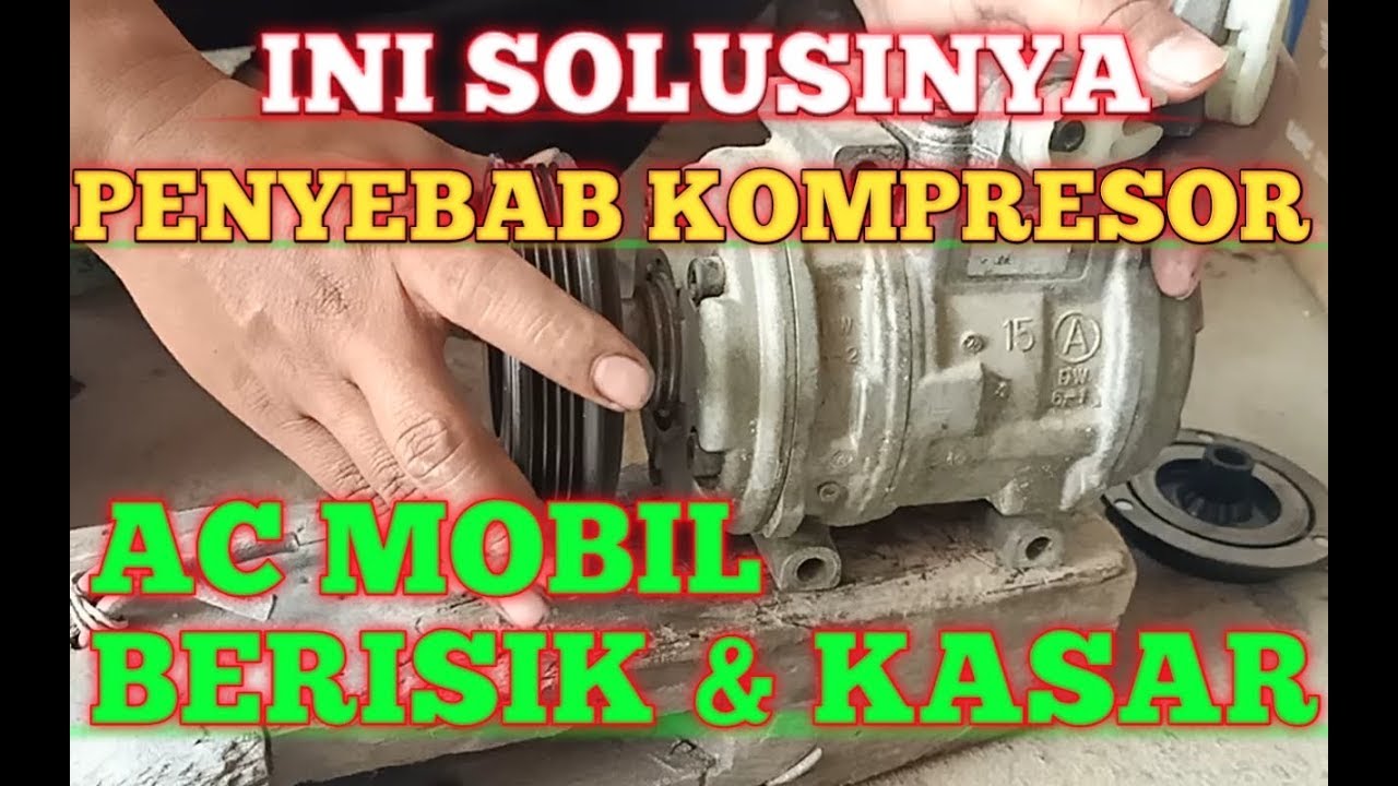 Cara Memperbaiki Kompresor AC Mobil Suara Kasar Pada waktu AC on.Servis Kompresor AC Denso