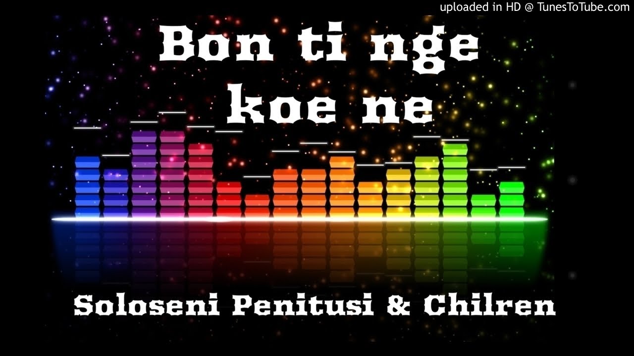 Bon ti ng koe ne - Soloseni Penitusi
