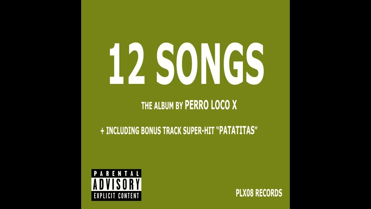 Perro Loco X - 12 Songs (Full Album)