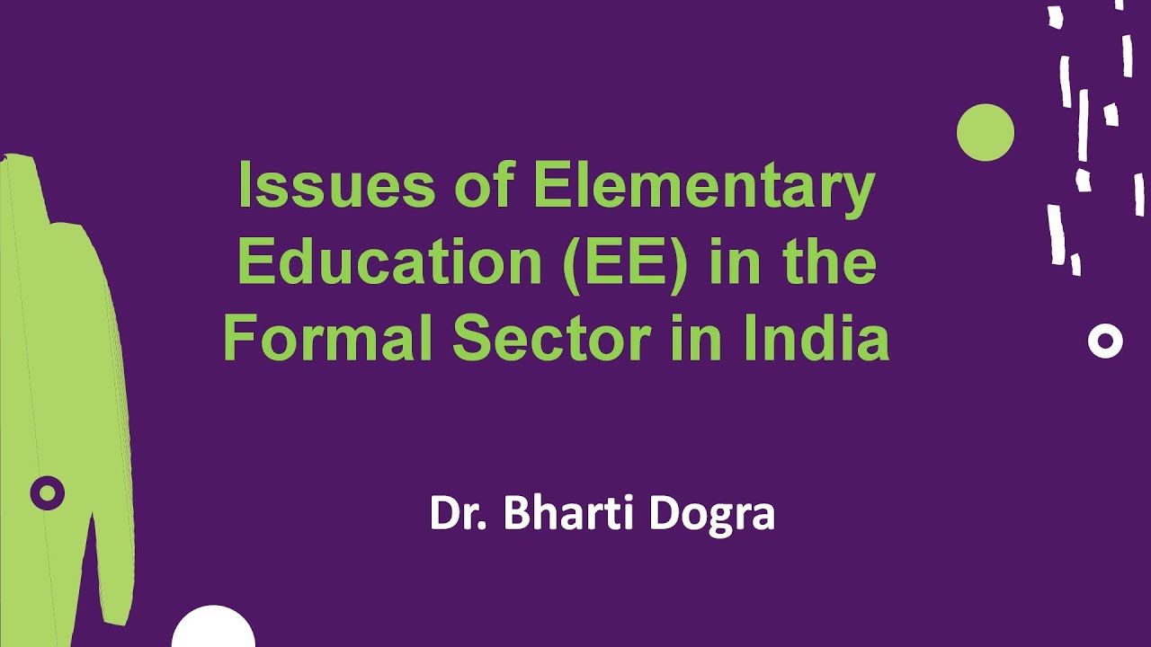 Issues of Elementary Education in Formal Sector in India