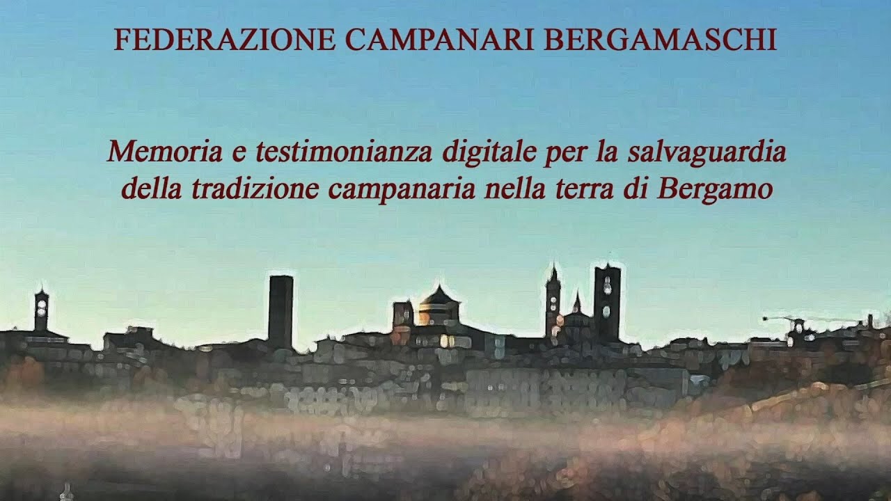 Memoria e testimonianza digitale per salvaguardia della tradizione campanaria nella terra di Bergamo
