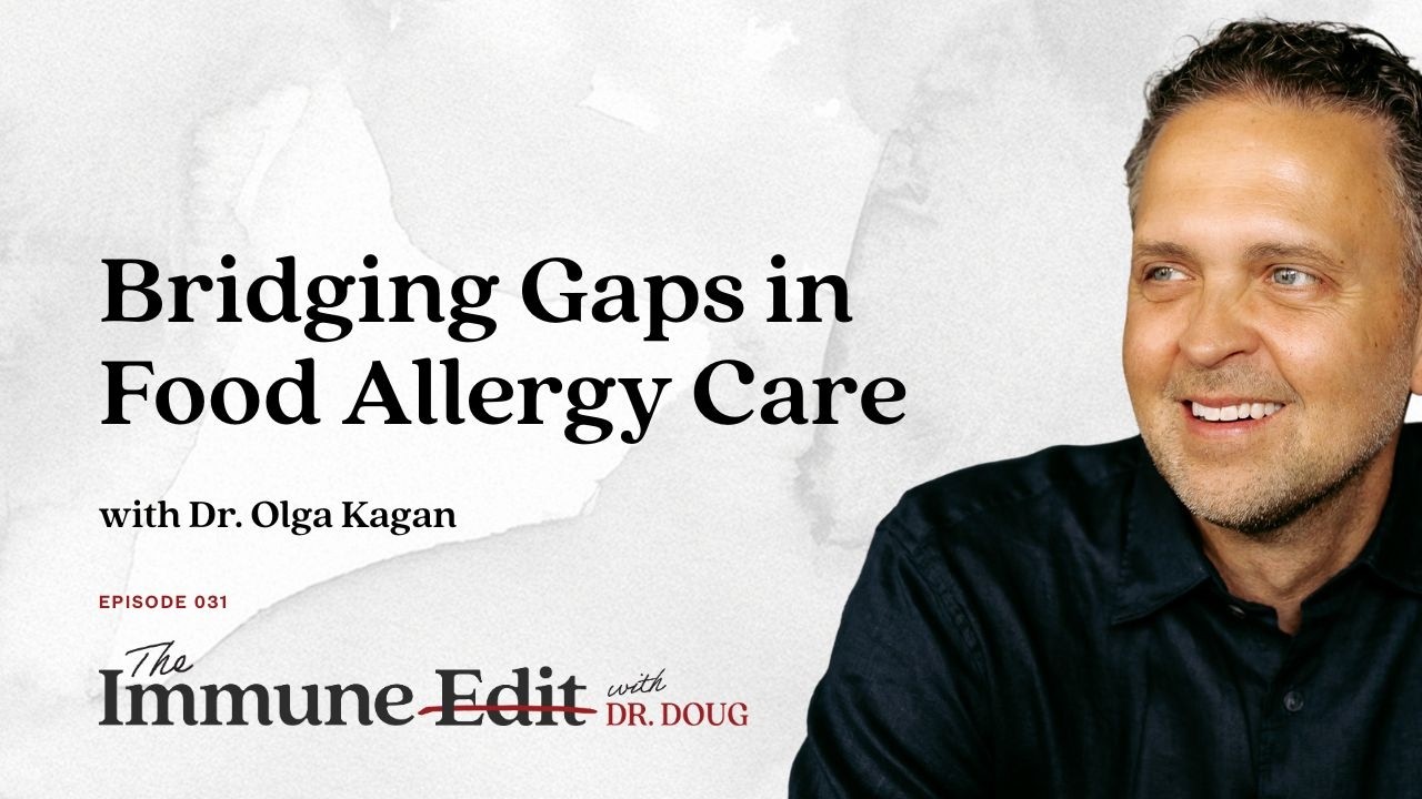 Bridging Gaps in Food Allergy Care with Dr. Olga Kagan