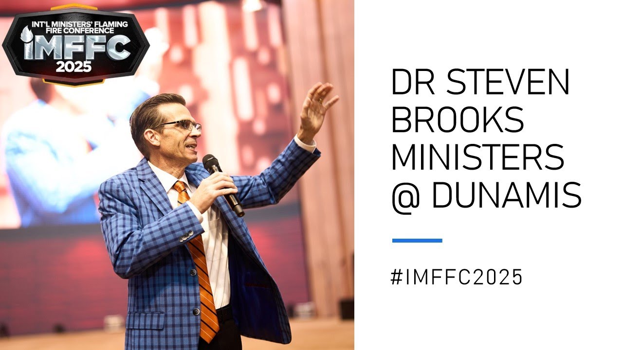 DR STEVEN BROOKS FULL MINISTRATION AT DUNAMIS #IMFFC2025