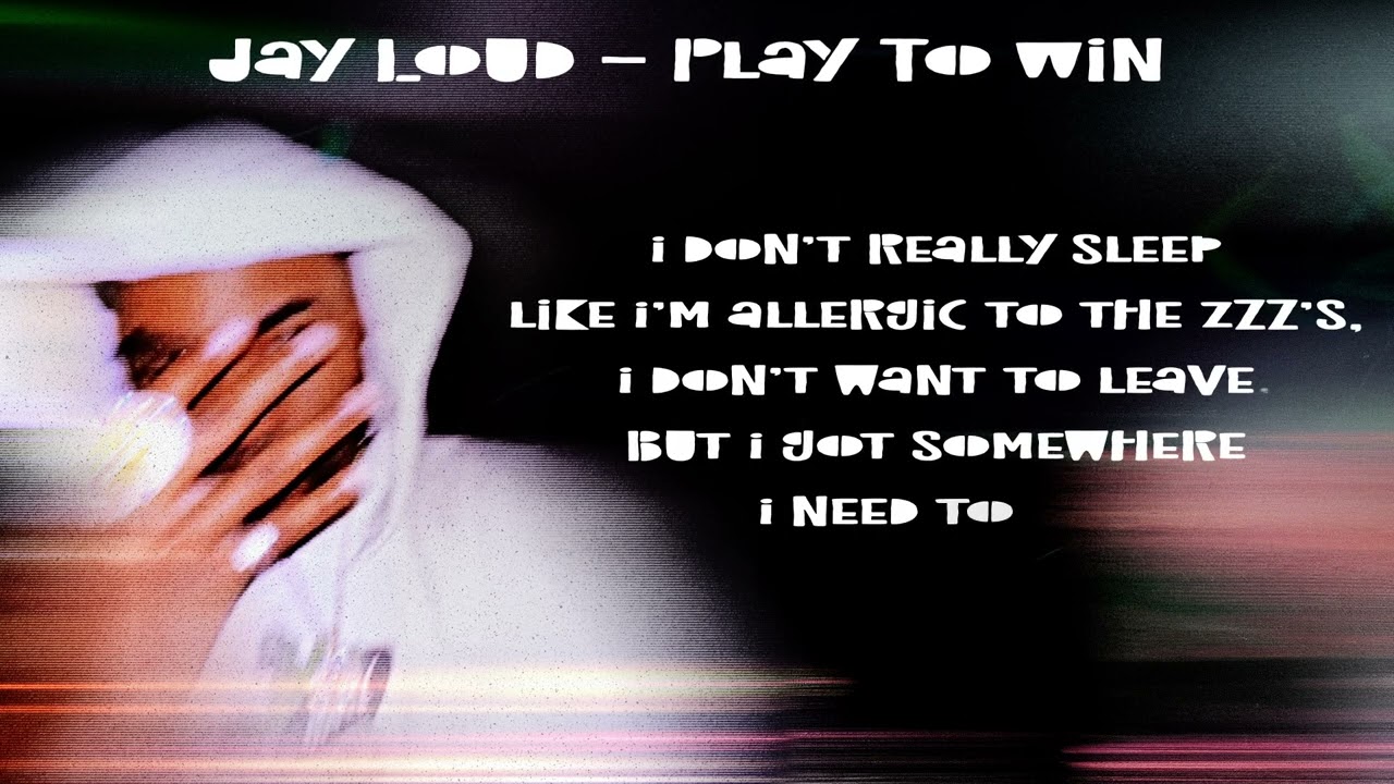 Jay Loud - Play To Win (Lyrics)