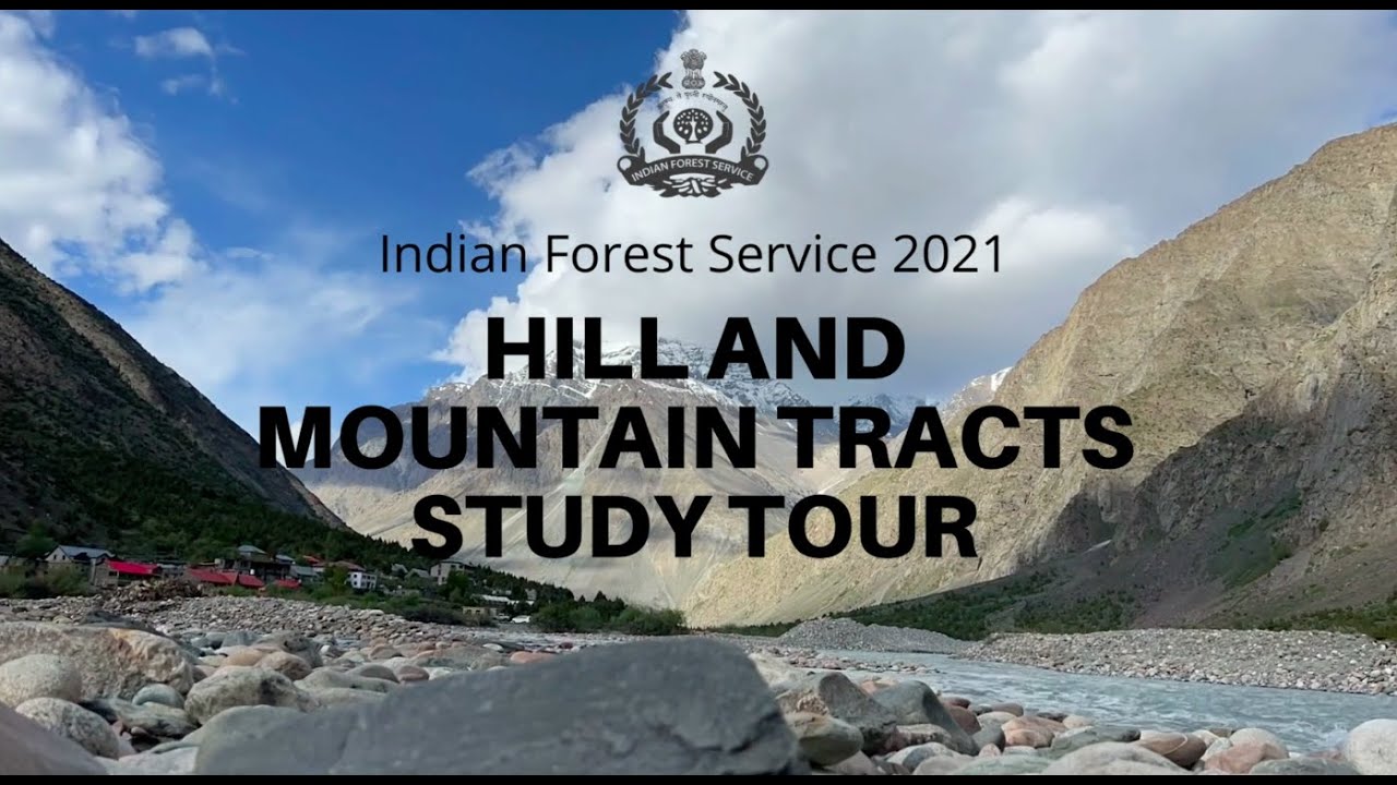 Hill and Mountain Tracts Study Tour 2022| Indian Forest Service 2021| Ladakh, HP, PB, HR, Chandigarh