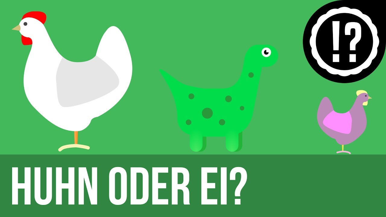 Huhn oder Ei (was kam zuerst?) einfach erklärt