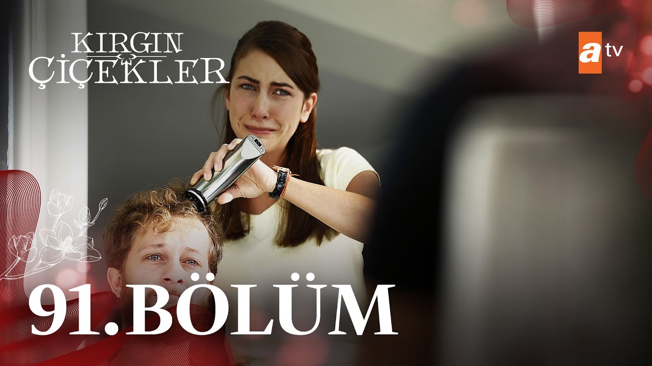 Kırgın Çiçekler 91. Bölüm 