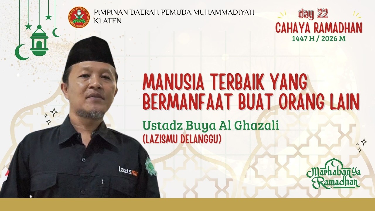 MANUSIA TERBAIK YANG BERMANFAAT BUAT ORANG LAIN | USTADZ BUYA AL GHAZALI